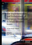 The implementation and enforcement of European Union law in small member states : a case study of Malta