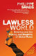 Lawless world : America and the making and breaking of global rules