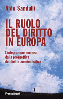 Il ruolo del diritto in Europa : l'integrazione europea dalla prospettiva del diritto amministrativo