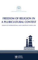 Freedom of religion in a pluricultural context : essays of international and European Union law