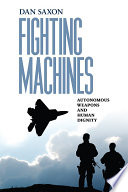 Fighting machines : autonomous weapons and human dignity