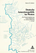 Deutsche Annexionspolitik im Westen : die Wiedereingliederung Eupen-Malmedys im Zweiten Weltkrieg