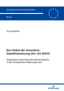 Das Verbot der monetären Staatsfinanzierung (Art. 123 AEUV) : Disparitäten beim Normativitätsverständnis in der Europäischen Währungsunion
