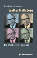 Walter Hallstein : ein Wegbereiter Europas
