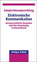 Elektronische Kommunikation : europarechtliche Vorgaben und ihre Umsetzung in Deutschland