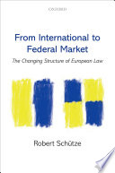 From international to federal market : the changing structure of European law