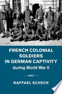 French colonial soldiers in German captivity during World War II