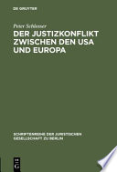 Der Justizkonflikt zwischen den USA und Europa : erw. Fassung e. Vortrags gehalten vor d. Jurist. Ges. zu Berlin am 10. Juli 1985; (Engl. summary)