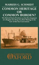 Common heritage or common burden? : The United States position on the development of a regime for deap sea-bed mining in the Law of the Sea Convention