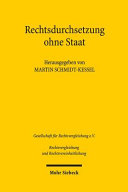 Rechtsdurchsetzung ohne Staat : Vorträge der Plenarsitzung und Eröffnungssitzung der 36. Tagung für Rechtsvergleichung am 14. September 2017 in Basel