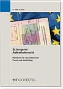 Schengener Aufenthaltsrecht : Handbuch für die polizeiliche Praxis und Ausbildung