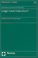 Judge made federalism? : The role of courts in federal systems