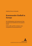 Kommunaler Einfluss in Europa : die Einflussnahme der Kommunen beim Europarat als Modell für die Europäische Union ; KGRE, AdR und EKC als Säulen eines europäischen Kommunalschutzes