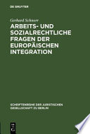 Arbeits- und sozialrechtliche Fragen der europäischen Integration : erweiterter Vortrag gehalten vor der Berliner Juristischen Gesellschaft am 16. Januar 1974