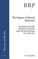 The regime of islands reframed : developments in the definition of islands under the international law of the sea