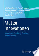 Mut zu Innovationen : Impulse aus Forschung, Beratung und Ausbildung