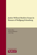 Justice without borders : essays in honour of Wolfgang Schomburg