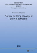 Nation-Building als Aspekt des Völkerrechts : Friedenssicherung in Nachkonfliktsituationen