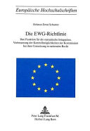 Die EWG-Richtlinie : ihre Funktion für die europäische Integration; Verbesserung der Kontrollmöglichkeiten der Kommission bei ihrer Umsetzung in nationales Recht