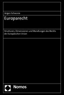 Europarecht : Strukturen, Dimensionen und Wandlungen des Rechts der Europäischen Union; ausgewählte Beiträge