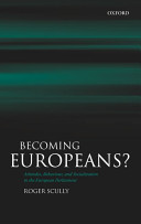 Becoming Europeans? : attitudes, behaviour, and socialization in the European Parliament
