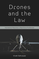 Drones and the law : international responses to rapid drone proliferation