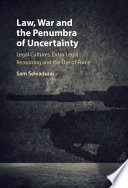 Law, war and the penumbra of uncertainty : legal cultures, extra-legal reasoning and the use of force