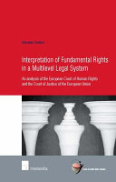 Interpretation of fundamental rights in a multilevel legal system : an analysis of the European Court of Human Rights and the Court of Justice of the European Union