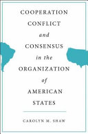 Cooperation, conflict, and consensus in the Organization of American States