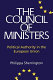 The Council of Ministers : political authority in the European Union