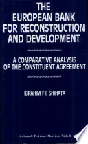 The European Bank for Reconstruction and Development : a comparative analysis of the constituent agreement