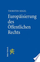 Europäisierung des Öffentlichen Rechts : Rahmenbedingungen und Schnittstellen zwischen dem Europarecht und dem nationalen (Verwaltungs-)Recht