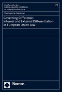 Governing difference : internal and external differentiation in European Union law