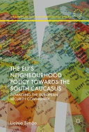 The EU's neighbourhood policy towards the South Caucasus : expanding the european security community