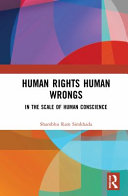 Human rights human wrongs : in the scale of human conscience