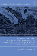 Administrative regulation beyond the non-delegation doctrine : a study on EU agencies