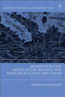 Administrative regulation beyond the non-delegation doctrine : a study on EU agencies