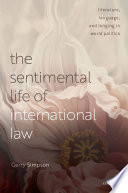 The sentimental life of international law : literature, language, and longing in world politics