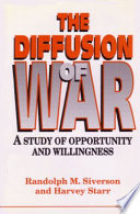 The diffusion of war : a study of opportunity and willingness