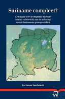 Suriname compleet? : Een studie over de mogelijke bijdrage van het volkenrecht aan de oplossing van de Surinaamse grensgeschillen