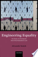 Engineering equality : an essay on European anti-discrimination law