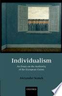 Individualism : an essay on the authority of the European Union