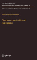Staatensouveränität und ius cogens : eine Untersuchung zu Ursprung und Zukunftsfähigkeit der beiden Konzepte im Völkerrecht