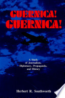Guernica! Guernica! : a study of journalism, diplomacy, propaganda, and history