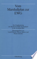 Vom Marshallplan zur EWG. Die Eingliederung der Bundesrepublik Deutschland in die westliche Welt