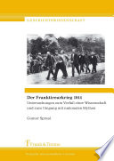 Der Franktireurkrieg 1914 : Untersuchungen zum Verfall einer Wissenschaft und zum Umgang mit nationalen Mythen