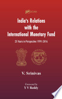 Indias Relations With The International Monetary Fund (IMF) : 25 Years In Perspective 1991-2016