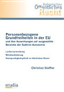 Personenbezogene Grundfreiheiten in der EU und ihre Auswirkungen auf ausgewählte Bereiche der Südtirol-Autonomie : Landesraumordnung, Wohnbauförderung, Zweisprachigkeitspflicht im öffentlichen Dienst