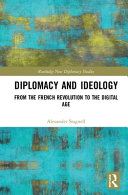 Diplomacy and ideology : from the French Revolution to the digital age