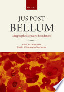 Jus post bellum : mapping the normative foundations